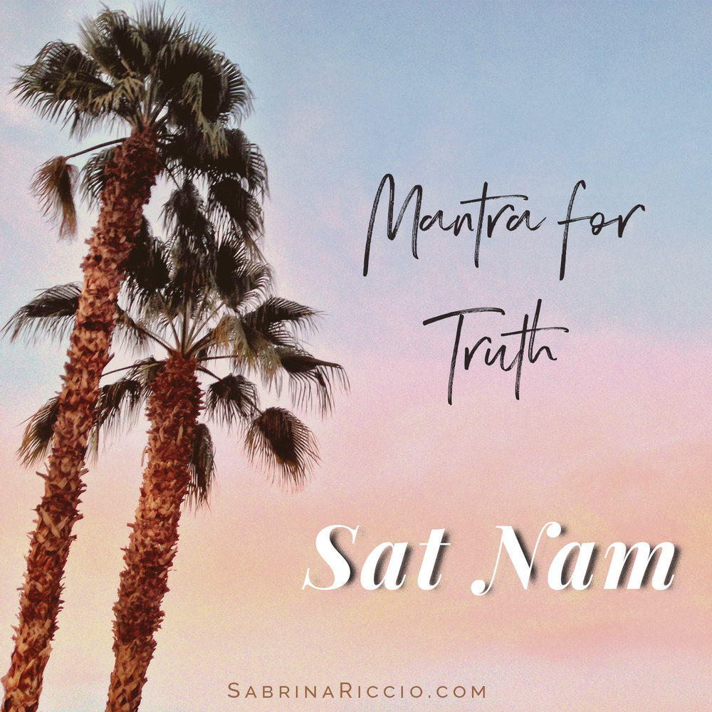 Sat Nam | Mantra for Truth | SabrinaRiccio.com