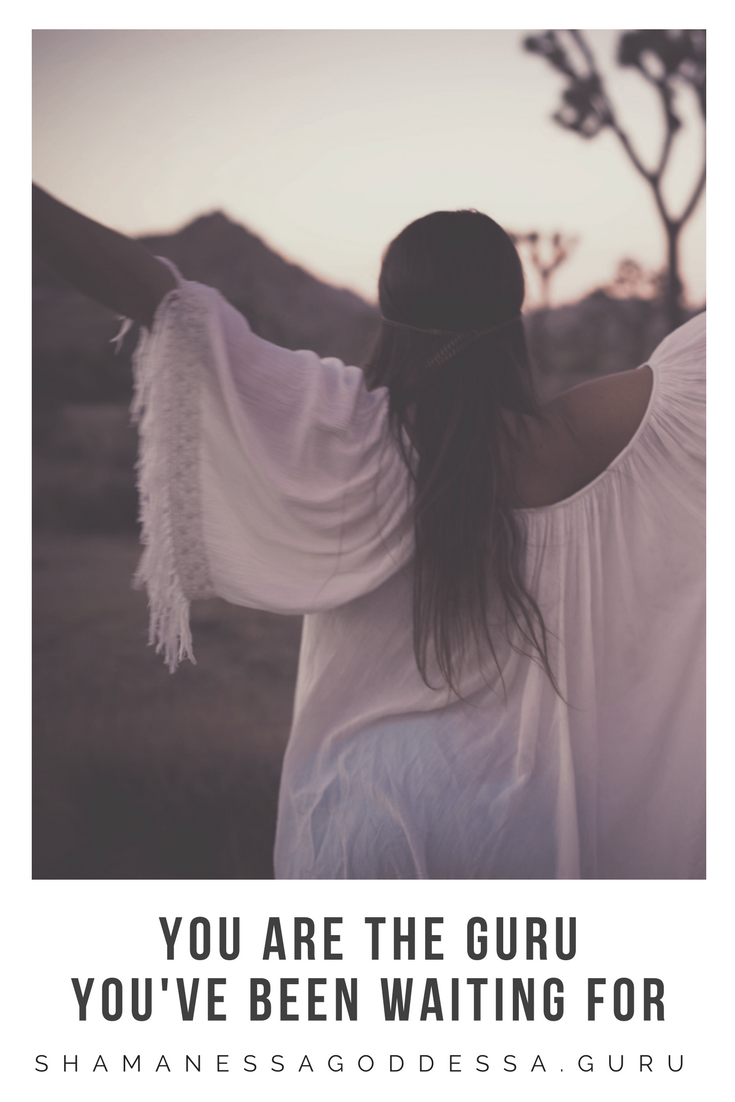 You are the guru you've been waiting for. Enough searching, look within