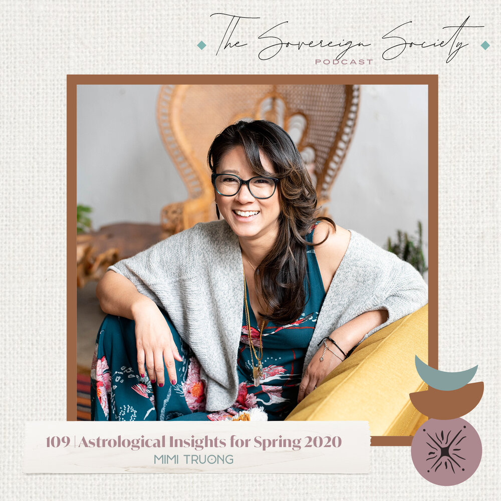 109 | Astrological Insights for Spring / Fall 2020 | Mimi Troung