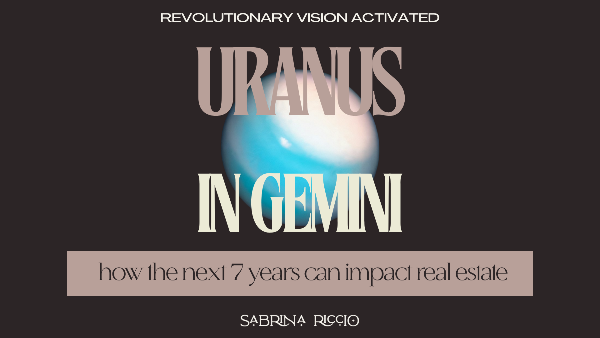 Uranus in Gemini | How These Next 7 Years can Impact Real Estate
